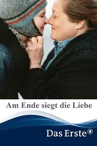 Das Erste Am Ende siegt die Liebe